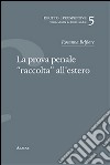 La prova penale «raccolta» all'estero libro di Belfiore Rosanna