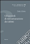 Gli accordi di ristrutturazione dei debiti libro di Marena Teodoro