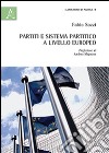 Partiti e sistema partitico a livello europeo libro di Sozzi Fabio