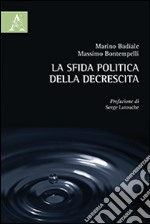 La sfida politica della decrescita