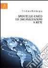 Sportello unico e organizzazioni a rete libro