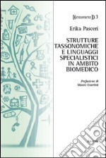 Strutture tassonomiche e linguaggi specialistici in ambito biomedico libro