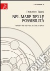 Nel mare delle possibilità. Prospetto per una storia dell'idea di infinito libro