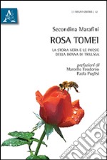 Rosa Tomei. La storia vera e le poesie della donna di Trilussa libro