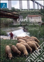 Carpe diem. Cultura, musica, novelle, poesie