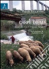 Carpe diem. Cultura, musica, novelle, poesie libro