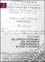 Gli aspetti economici del fenomeno confraternale in epoca moderna. Il caso veronese libro