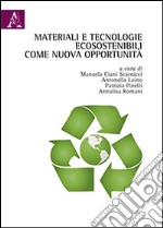 Materiali e tecnologie ecosostenibili come nuova opportunità