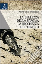 La bellezza della parola, la ricchezza del diritto libro