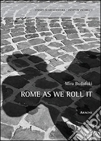 Rome as we roll it