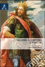 Calabria guerriera e ribelle