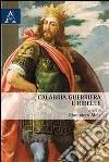 Calabria guerriera e ribelle libro