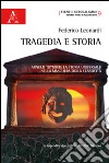 Tragedia e storia. Arnold Toynbee. La storia universale nella maschera della classicità libro di Leonardi Federico
