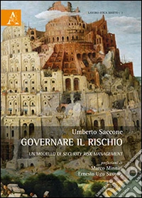 Governare il rischio. Un modello di security risk management