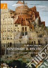 Governare il rischio. Un modello di security risk management libro