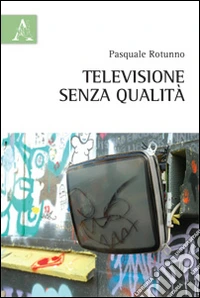 Televisione senza qualità libro