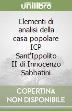 Elementi di analisi della casa popolare ICP Sant'Ippolito II di Innocenzo Sabbatini