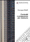 Contratti e programma per costruire libro di Ridolfi Giuseppe