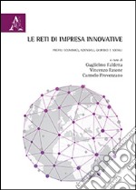 Le reti di impresa innovative. Profili economici, aziendali, giuridici e sociali