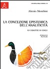 La concezione epistemica dell'analiticità. Un dibattito in corso libro di Marabini Alessia