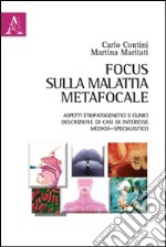 Focus sulla malattia metafocale. Aspetti etiopatogenetici e clinici. Descrizione di casi di interessi medico-specialistico