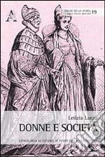 Donne e società. Geneaologia di genere ai tempi della Serenissima libro