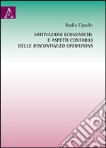 Motivazioni economiche e aspetti contabili delle discontinued operations libro