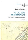 Il liutaio elettronico. Paolo Ketoff e l'invenzione del Synket libro