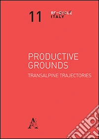 Productive grounds. Transalpine trajectories