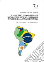 Il processo di convergenza socio-economica nel Mercosur a partire dalla sua istituzione. Una verifica empirica a livello sub-nazionale libro