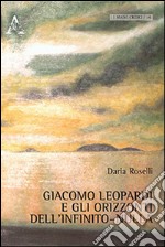 Giacomo Leopardi e gli orizzonti dell'infinito-nulla libro
