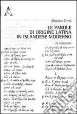 Le parole di origine latina in islandese moderno. Un glossario libro