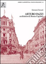 Arturo Pazzi, architetto di Roma capitale