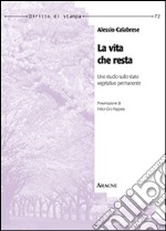 La vita che resta. Uno studio sullo stato vegetativo permanente libro