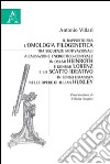 Il rapporto fra l'omologia filogenetica tra sequenze motivazionali a causazione energetico-centrale in Oskar Heinroth e Konrad Lorenz... libro