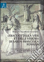 «Tractati della vita et delli visioni» di santa Francesca Romana libro