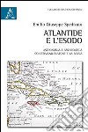 Atlantide e l'Esodo. Astronomia e archeologia confermano Platone e la Bibbia libro