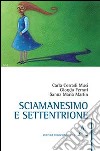 Sciamanesimo e settentrione libro