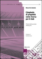 L'impianto di proprietà come risorsa per il club. Il benchmarking europeo nelle Big Five libro