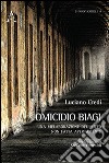 Omicidio Biagi. Una rielaborazione del lutto non fatta apertamente libro di Credi Luciano