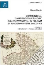 Commento al Giornale di un viaggio da Costantinopoli in Polonia di Ruggiero Giuseppe Boscovich