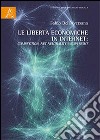 Le libertà economiche in internet competition, net neutrality e copyright libro