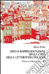 Mito e rappresentazione della città nella letteratura polacca libro di Prola Dario