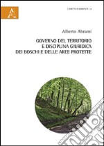 Governo del territorio e disciplina giuridica dei boschi e delle aree protette libro