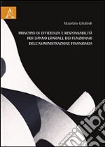 Principio di efficienza e responsabilità per danno erariale dei funzionari dell'amministrazione finanziaria