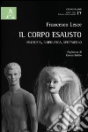 Il corpo esausto. Filosofia, biopolitica, spettacolo libro