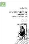 Gentrification in parallelo. Quartieri tra Roma e New York libro di Ranaldi Irene