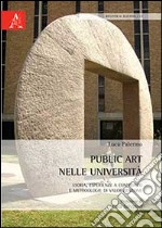 Public art nelle università. Storia, esperienze a confronto e metodologie di valorizzazione libro
