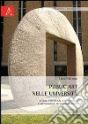 Public art nelle università. Storia, esperienze a confronto e metodologie di valorizzazione libro di Palermo Luca