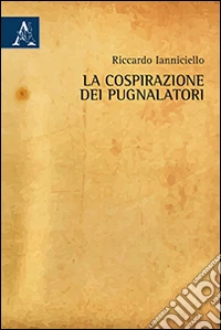 La cospirazione dei pugnalatori libro